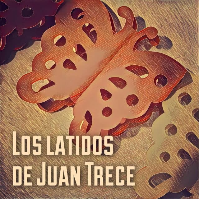 Latidos podcast, Juan Trece